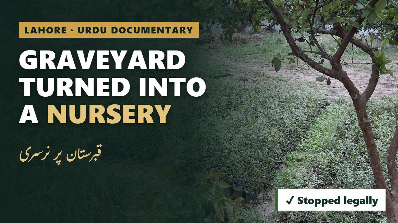 Title card of the Urdu documentary: Graveyard turned into a nursery — stopped legally
