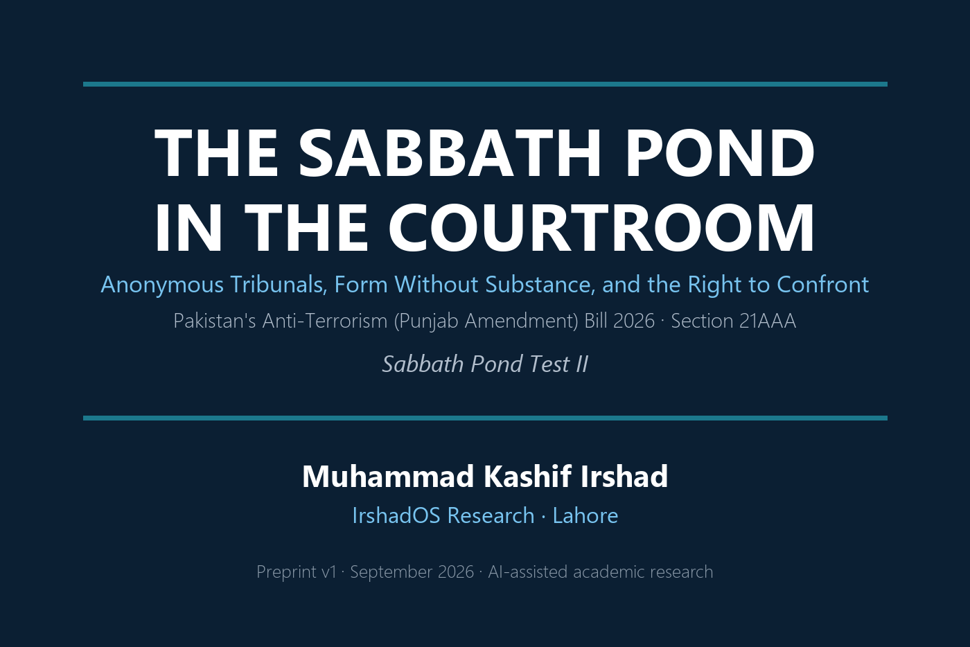The Sabbath Pond in the Courtroom: Anonymous Tribunals, Form Without Substance, and the Right to Confront under Pakistan's Anti-Terrorism (Punjab Amendment) Bill 2026 cover